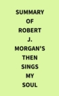 Image for Summary of Robert J. Morgan&#39;s Then Sings My Soul
