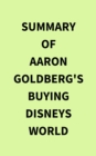 Image for Summary of Aaron Goldberg&#39;s Buying Disneys World
