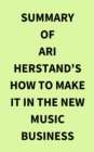 Image for Summary of Ari Herstand&#39;s How To Make It in the New Music Business