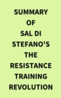 Image for Summary of Sal Di Stefano&#39;s The Resistance Training Revolution