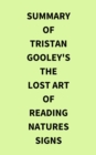 Image for Summary of Tristan Gooley&#39;s The Lost Art of Reading Natures Signs