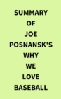 Image for Summary of Joe Posnansk&#39;s Why We Love Baseball