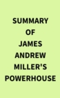 Image for Summary of James Andrew Miller&#39;s Powerhouse