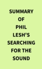 Image for Summary of Phil Lesh&#39;s Searching for the Sound