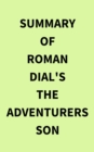 Image for Summary of Roman Dial&#39;s The Adventurers Son