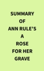 Image for Summary of Ann Rule&#39;s A Rose for Her Grave