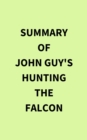 Image for Summary of John Guy&#39;s Hunting the Falcon