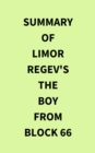 Image for Summary of Limor Regev&#39;s The Boy From Block 66