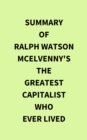 Image for Summary of Ralph Watson McElvenny&#39;s The Greatest Capitalist Who Ever Lived