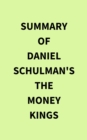 Image for Summary of Daniel Schulman&#39;s The Money Kings