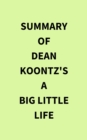 Image for Summary of Dean Koontz&#39;s A Big Little Life