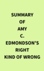 Image for Summary of Amy C. Edmondson&#39;s Right Kind of Wrong