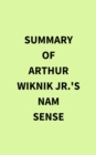 Image for Summary of Arthur Wiknik Jr.&#39;s Nam Sense
