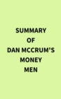Image for Summary of Dan McCrum&#39;s Money Men