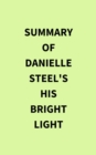 Image for Summary of Danielle Steel&#39;s His Bright Light
