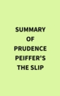 Image for Summary of Prudence Peiffer&#39;s The Slip