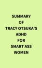Image for Summary of Tracy Otsuka&#39;s ADHD for Smart Ass Women