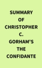 Image for Summary of Christopher C. Gorham&#39;s The Confidante