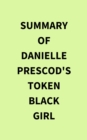 Image for Summary of Danielle Prescod&#39;s Token Black Girl