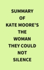 Image for Summary of Kate Moore&#39;s The Woman They Could Not Silence