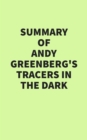 Image for Summary of Andy Greenberg&#39;s Tracers in the Dark