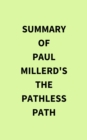 Image for Summary of Paul Millerd&#39;s The Pathless Path