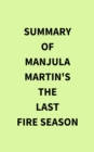 Image for Summary of Manjula Martin&#39;s The Last Fire Season