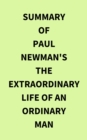 Image for Summary of Paul Newman&#39;s The Extraordinary Life of an Ordinary Man