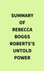 Image for Summary of Rebecca Boggs Roberts&#39;s Untold Power