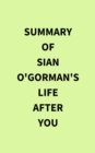 Image for Summary of Sian O&#39;Gorman&#39;s Life After You