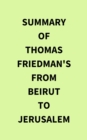 Image for Summary of Thomas Friedman&#39;s From Beirut to Jerusalem
