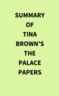 Image for Summary of Tina Brown&#39;s The Palace Papers