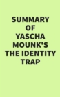 Image for Summary of Yascha Mounk&#39;s The Identity Trap