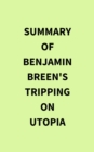 Image for Summary of Benjamin Breen&#39;s Tripping on Utopia
