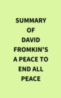 Image for Summary of David Fromkin&#39;s A Peace to End All Peace