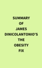 Image for Summary of James DiNicolantonio&#39;s The Obesity Fix