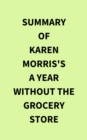 Image for Summary of Karen Morris&#39;s A Year Without the Grocery Store