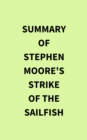 Image for Summary of Stephen Moore&#39;s Strike of the Sailfish