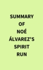 Image for Summary of Noe Alvarez &#39;s Spirit Run