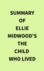 Image for Summary of Ellie Midwood&#39;s The Child Who Lived