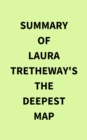 Image for Summary of Laura Tretheway&#39;s The Deepest Map
