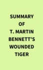 Image for Summary of T. Martin Bennett&#39;s Wounded Tiger