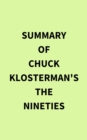 Image for Summary of Chuck Klosterman&#39;s The Nineties