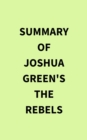 Image for Summary of Joshua Green&#39;s The Rebels