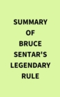 Image for Summary of Bruce Sentar&#39;s Legendary Rule