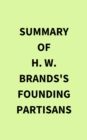 Image for Summary of H. W. Brands&#39;s Founding Partisans