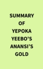 Image for Summary of Yepoka Yeebo&#39;s Anansi&#39;s Gold
