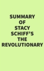 Image for Summary of Stacy Schiff&#39;s The Revolutionary