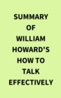 Image for Summary of William Howard&#39;s How to Talk Effectively