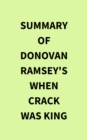 Image for Summary of Donovan Ramsey&#39;s When Crack Was King